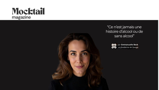 SOVAGE dans Mocktail Magazine : “Ce n’est jamais une histoire d’alcool ou de sans alcool”.